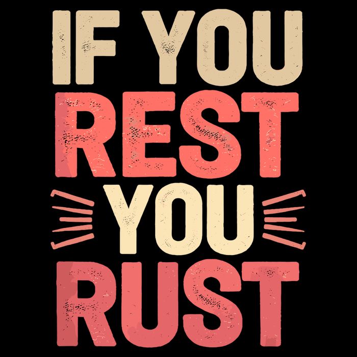 If You Rest You Rust Motivational Determination  Mousepad