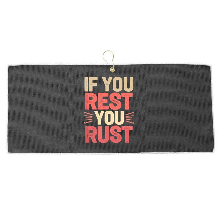 If You Rest You Rust Motivational Determination  Large Microfiber Waffle Golf Towel