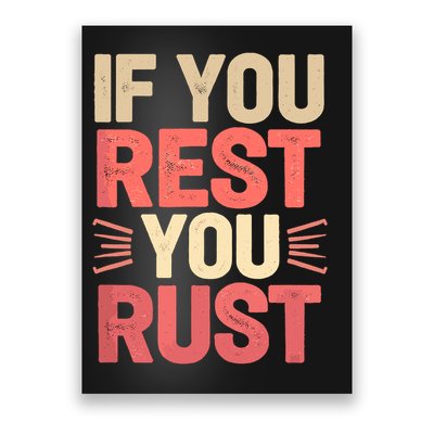 If You Rest You Rust Motivational Determination  Poster