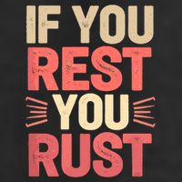 If You Rest You Rust Motivational Determination  25L Jumbo Tote