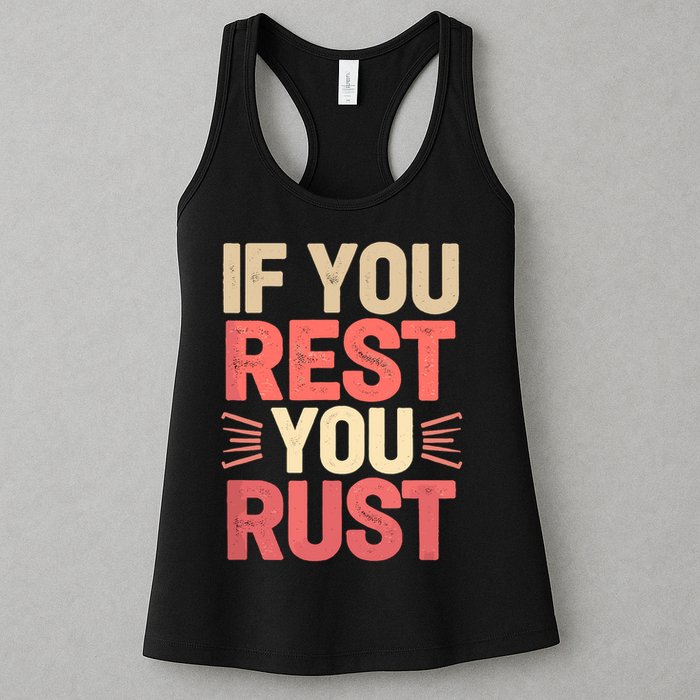 If You Rest You Rust Motivational Determination  Womens Tank Top