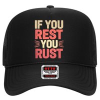 If You Rest You Rust Motivational Determination  Trucker Hat