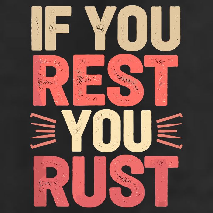 If You Rest You Rust Motivational Determination  Trucker Hat