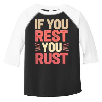 If You Rest You Rust Motivational Determination  Toddler Fine Jersey T-Shirt