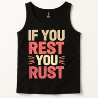If You Rest You Rust Motivational Determination  Tank Top