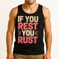If You Rest You Rust Motivational Determination  Tank Top