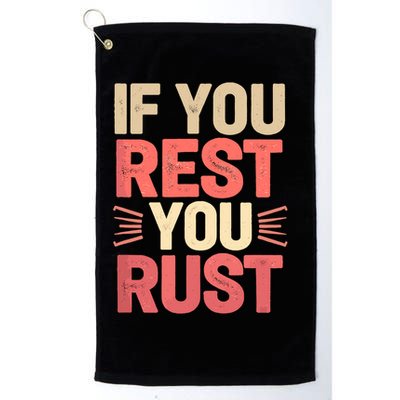If You Rest You Rust Motivational Determination  Golf Towel