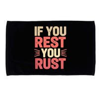 If You Rest You Rust Motivational Determination  Microfiber Hand Towel