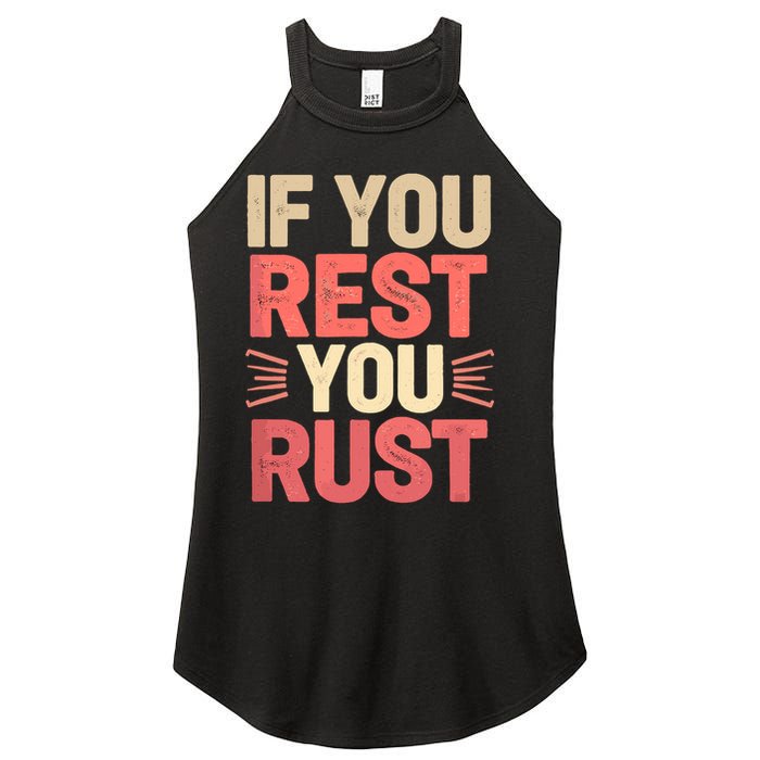 If You Rest You Rust Motivational Determination  Women's Perfect Tri Rocker Tank