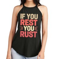 If You Rest You Rust Motivational Determination  Women's Perfect Tri Rocker Tank