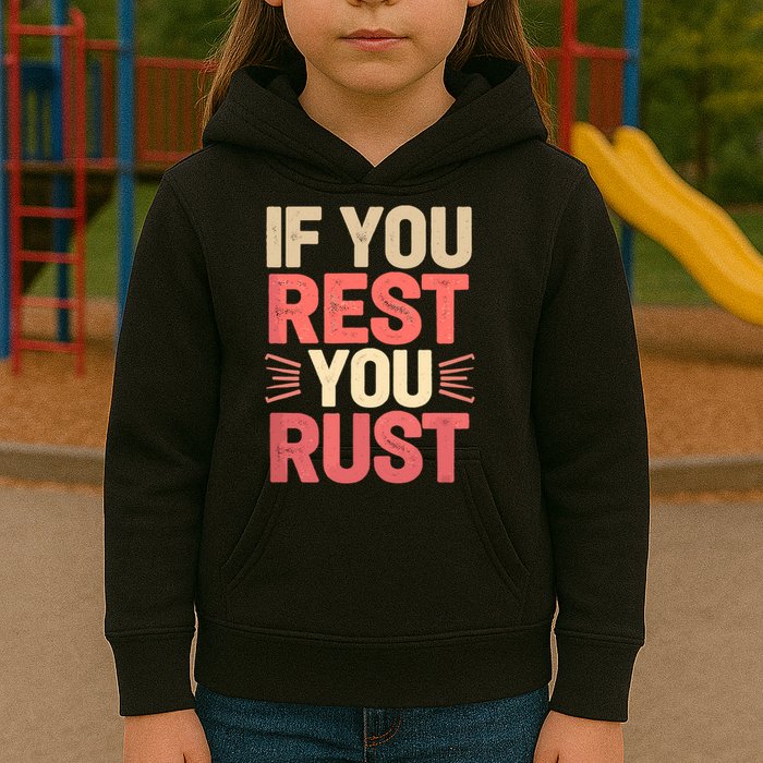If You Rest You Rust Motivational Determination  Kids Hoodie