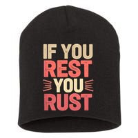 If You Rest You Rust Motivational Determination  Short Acrylic Beanie