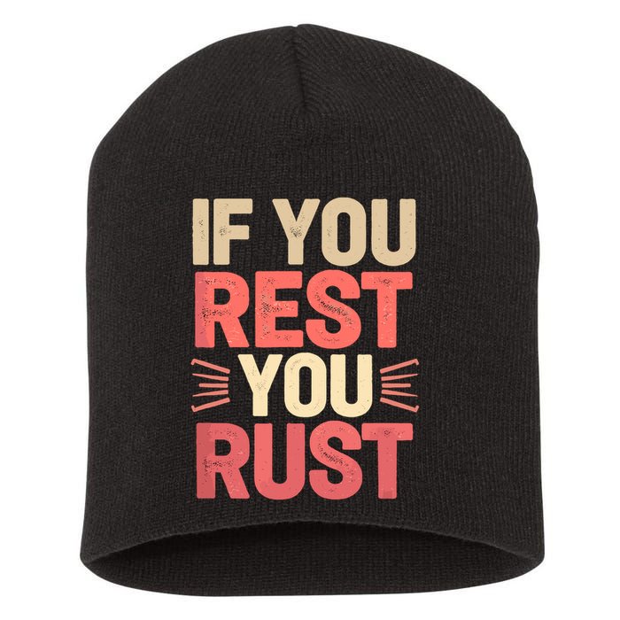 If You Rest You Rust Motivational Determination  Short Acrylic Beanie