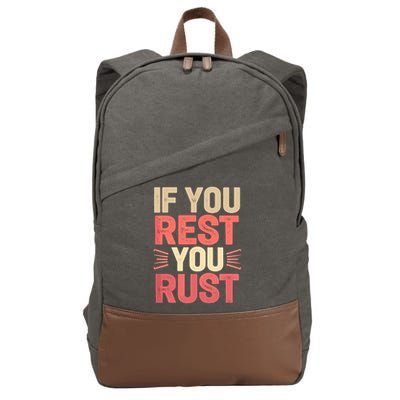 If You Rest You Rust Motivational Determination  Cotton Canvas Backpack