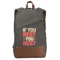 If You Rest You Rust Motivational Determination  Cotton Canvas Backpack