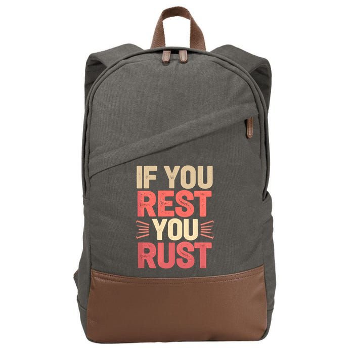 If You Rest You Rust Motivational Determination  Cotton Canvas Backpack
