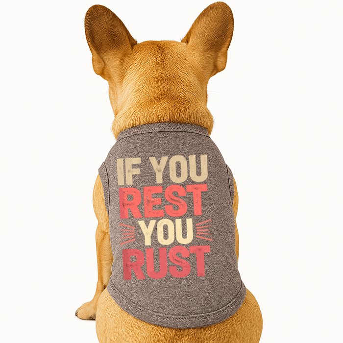 If You Rest You Rust Motivational Determination  Doggie Tank