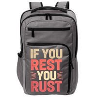 If You Rest You Rust Motivational Determination  Impact Tech Backpack