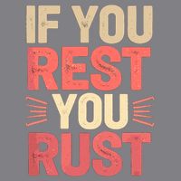 If You Rest You Rust Motivational Determination  Impact Tech Backpack