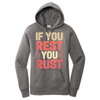 If You Rest You Rust Motivational Determination  Women's Pullover Hoodie