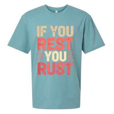 If You Rest You Rust Motivational Determination  Sueded Cloud Jersey T-Shirt