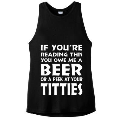 If YouRe Reading This You Owe Me A Beer Or A Peek At Tittie Ladies PosiCharge Tri-Blend Wicking Tank
