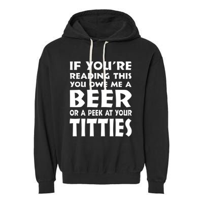 If YouRe Reading This You Owe Me A Beer Or A Peek At Tittie Garment-Dyed Fleece Hoodie