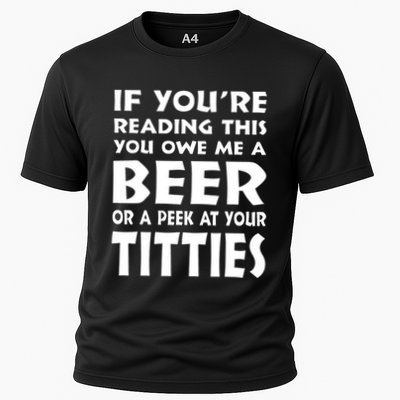 If YouRe Reading This You Owe Me A Beer Or A Peek At Tittie Performance Shirt