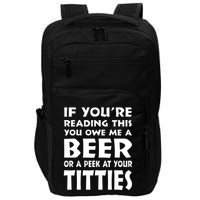 If YouRe Reading This You Owe Me A Beer Or A Peek At Tittie Impact Tech Backpack