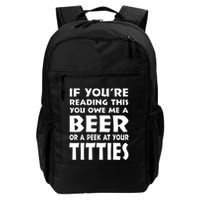 If YouRe Reading This You Owe Me A Beer Or A Peek At Tittie Backpack