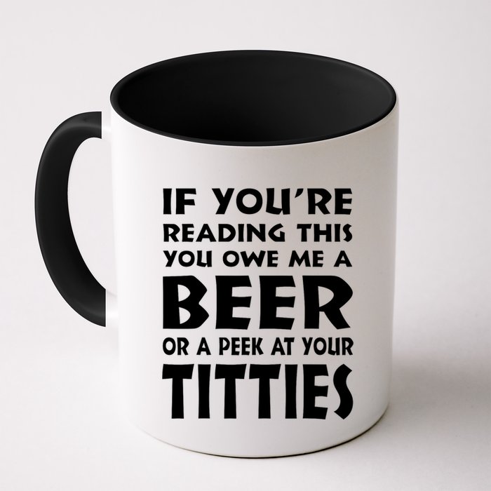 If YouRe Reading This You Owe Me A Beer Or A Peek At Tittie Mug