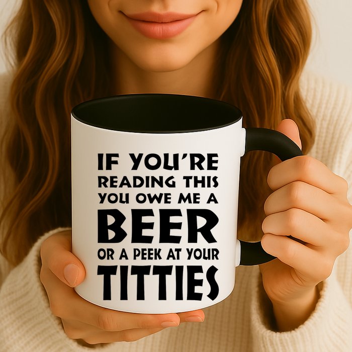 If YouRe Reading This You Owe Me A Beer Or A Peek At Tittie Mug