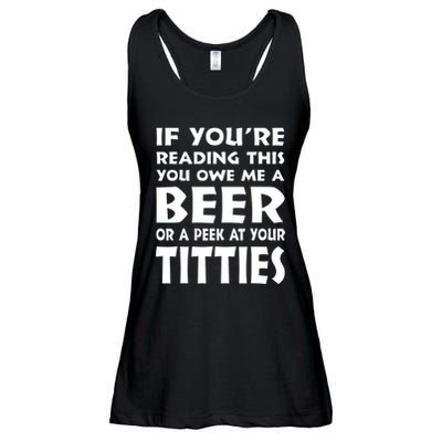 If YouRe Reading This You Owe Me A Beer Or A Peek At Tittie Ladies Essential Flowy Tank