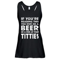 If YouRe Reading This You Owe Me A Beer Or A Peek At Tittie Ladies Essential Flowy Tank