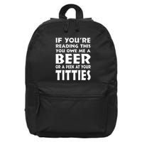 If YouRe Reading This You Owe Me A Beer Or A Peek At Tittie 16 in Basic Backpack