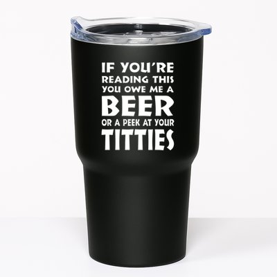 If YouRe Reading This You Owe Me A Beer Or A Peek At Tittie Tumbler