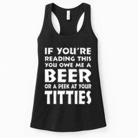 If YouRe Reading This You Owe Me A Beer Or A Peek At Tittie Womens Tank Top