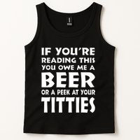 If YouRe Reading This You Owe Me A Beer Or A Peek At Tittie Tank Top