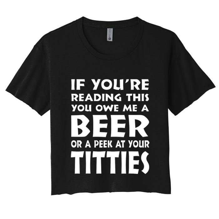 If YouRe Reading This You Owe Me A Beer Or A Peek At Tittie Crop Top