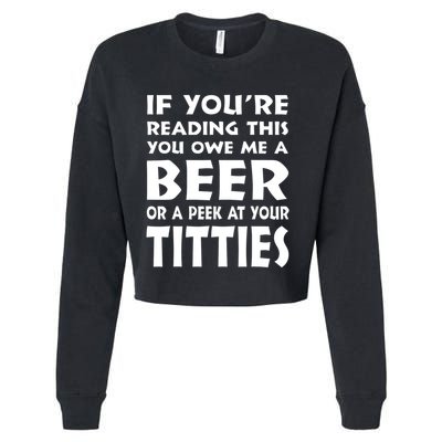 If YouRe Reading This You Owe Me A Beer Or A Peek At Tittie Cropped Pullover Crew