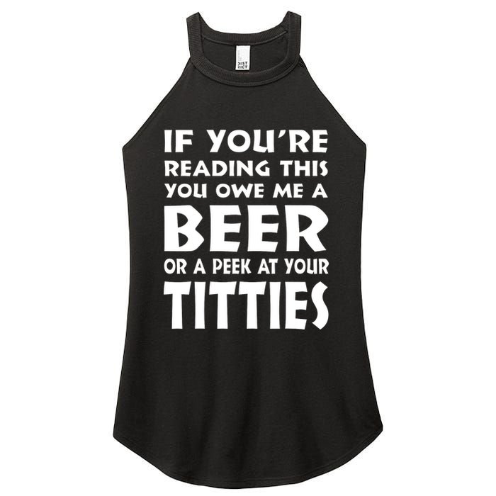 If YouRe Reading This You Owe Me A Beer Or A Peek At Tittie Women's Perfect Tri Rocker Tank