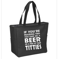 If YouRe Reading This You Owe Me A Beer Or A Peek At Tittie Zip Tote Bag
