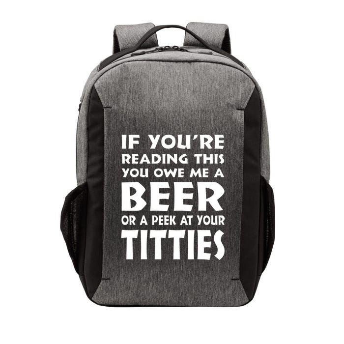 If YouRe Reading This You Owe Me A Beer Or A Peek At Tittie Vector Backpack