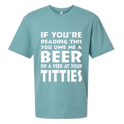 If YouRe Reading This You Owe Me A Beer Or A Peek At Tittie Sueded Cloud Jersey T-Shirt