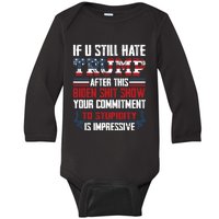 If You Still Hate Trump Trump Maga Ultra Republican Trump Supporter Trump 20 Baby Long Sleeve Bodysuit