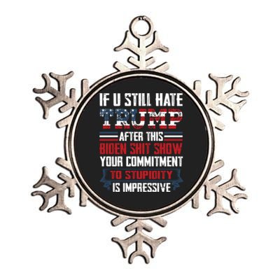 If You Still Hate Trump Trump Maga Ultra Republican Trump Supporter Trump 20 Metallic Star Ornament