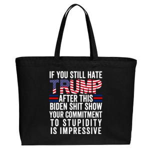 If You Still Hate Trump After This Biden Show Vote Trump Cotton Canvas Jumbo Tote