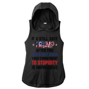 If You Still Hate Trump After This Biden Shit Show Funny Ladies PosiCharge Tri-Blend Wicking Draft Hoodie Tank