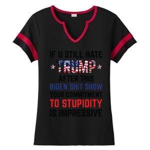 If You Still Hate Trump After This Biden Shit Show Funny Ladies Halftime Notch Neck Tee