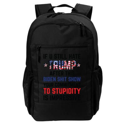 If You Still Hate Trump After This Biden Shit Show Funny Backpack